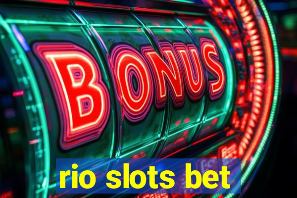 rio slots bet